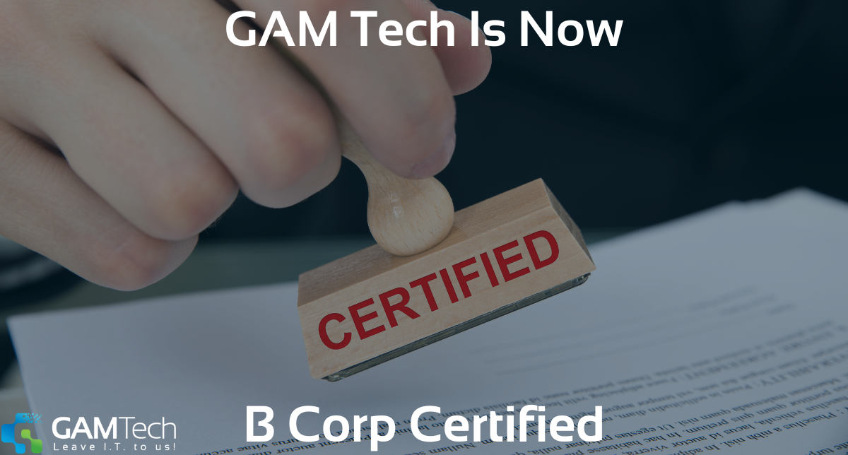 GAM Tech: Proud to be B Corp Certified!