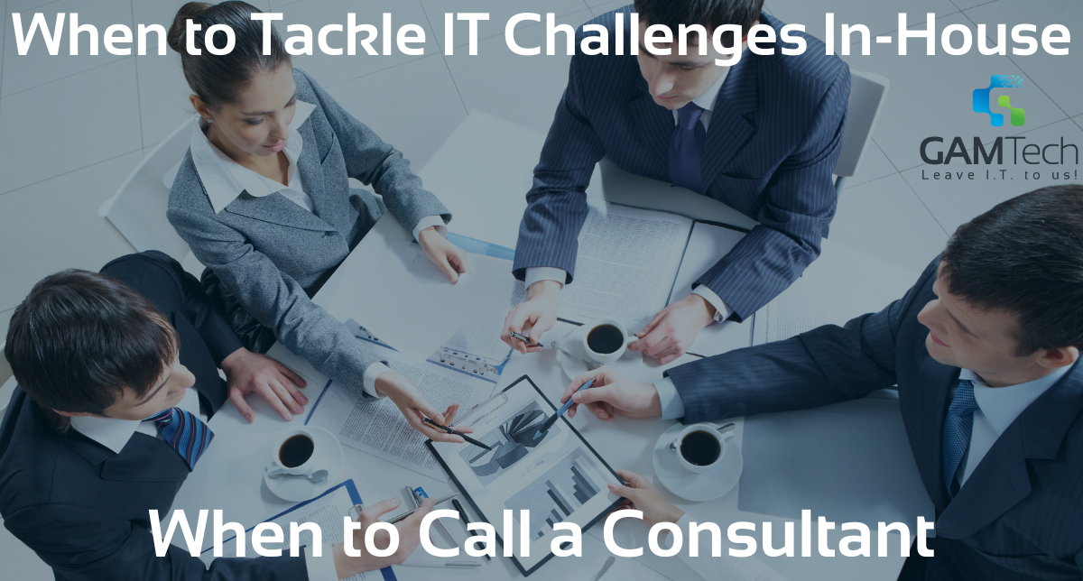When to Tackle IT Challenges In-House and When to Call a Consultant